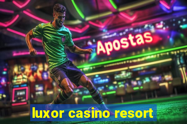 luxor casino resort